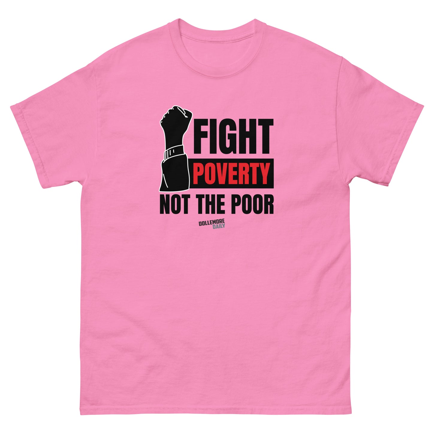 Fight Poverty Not The Poor Unisex classic tee