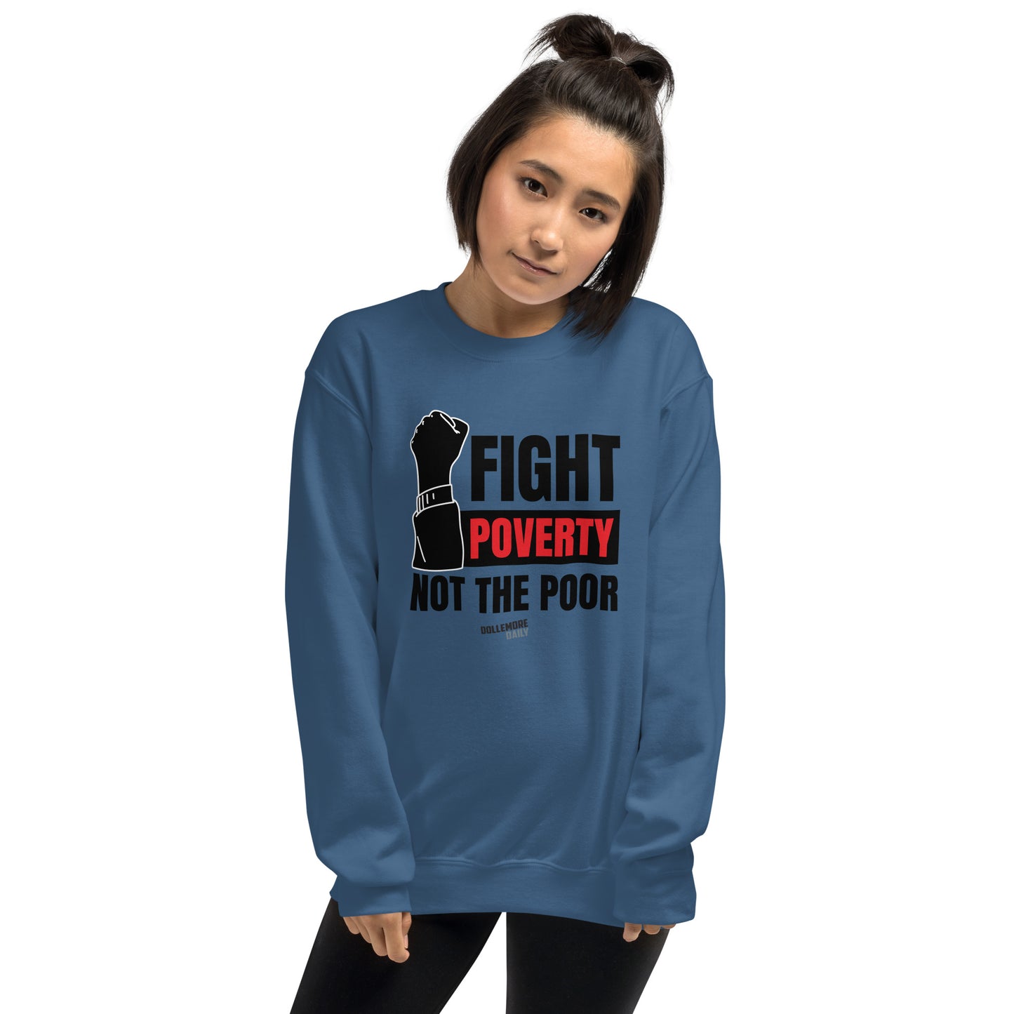 Fight Poverty Not The Poor Unisex Sweatshirt