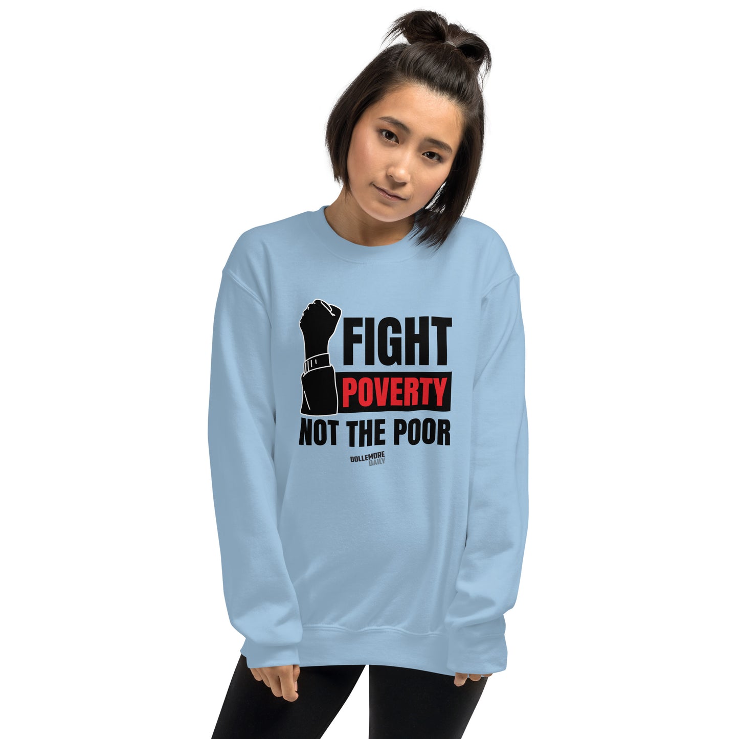 Fight Poverty Not The Poor Unisex Sweatshirt