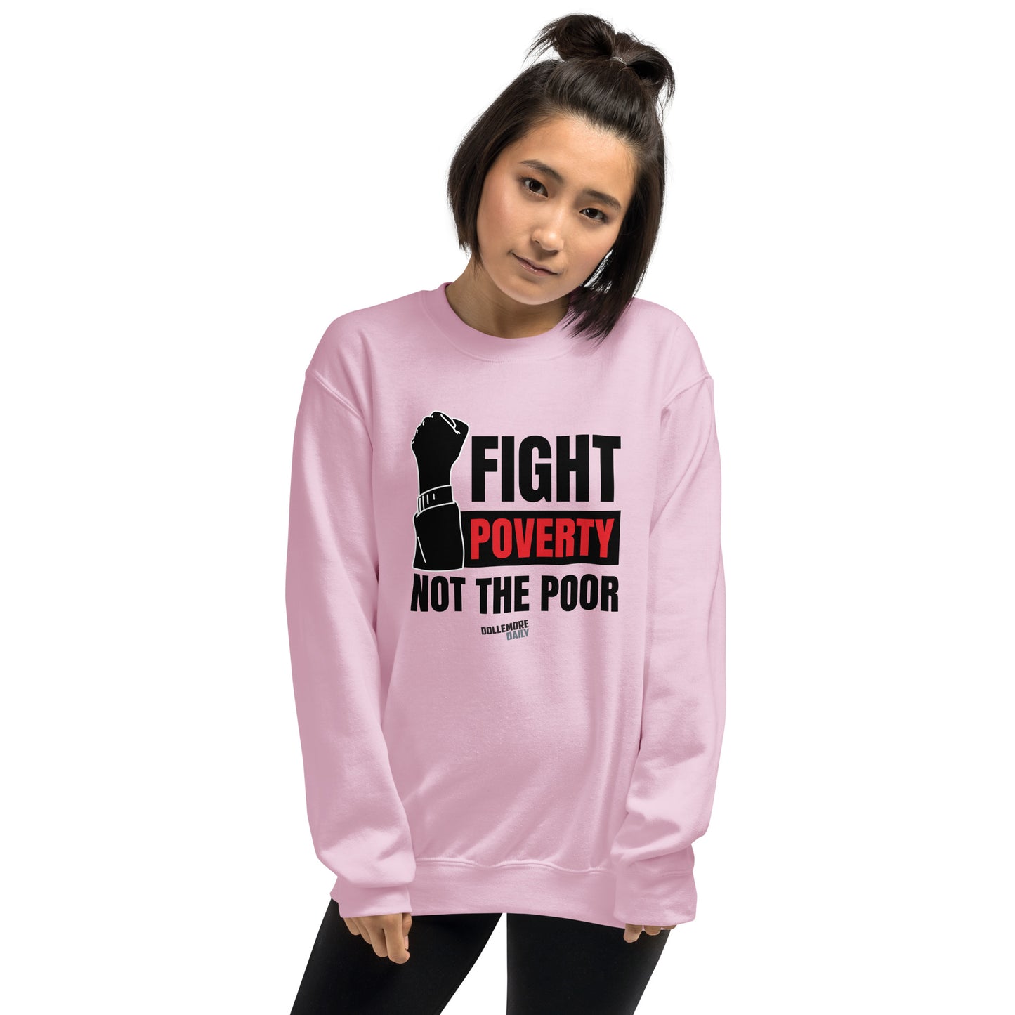 Fight Poverty Not The Poor Unisex Sweatshirt