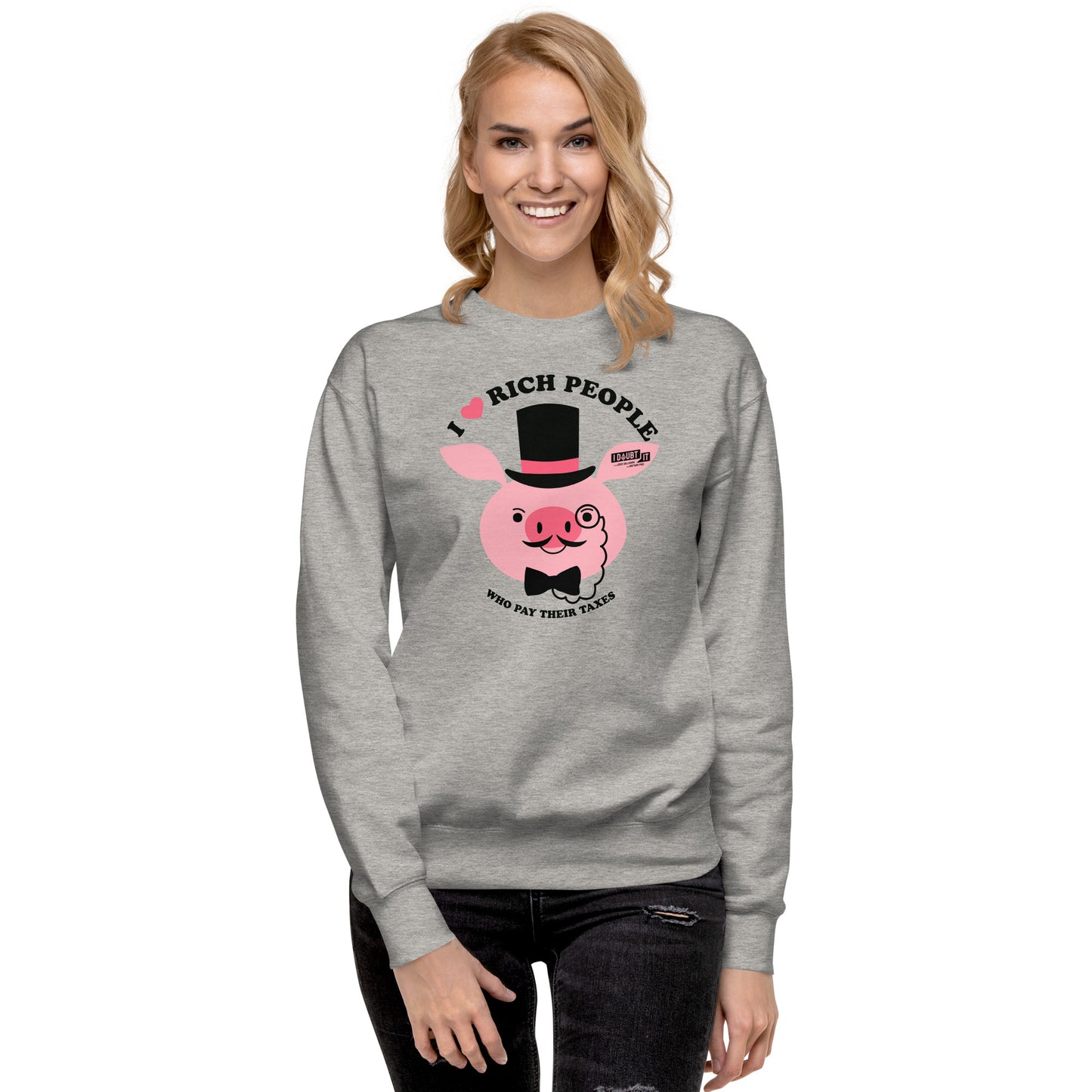 Rich People Paying Taxes PIG EDITION Unisex Premium Sweatshirt